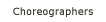 Choreographers